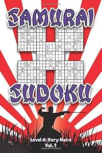 Samurai Sudoku Level 4: Very Hard Vol. 1: Play Samurai Sudoku With Solutions 9x9 Grids Overlap Hard Level Volumes 1-40 Sudoku Variation Travel Paper ... Challenge Genius All Ages Kids to Adult Gift