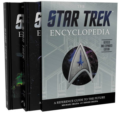 The Star Trek Encyclopedia, Revised and Expanded Edition: A Reference Guide to the Future by Michael Okuda