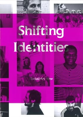 Shifting Identities: (Swiss) Art Now
