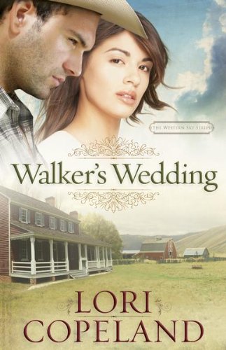 Walker's Wedding (Western Sky Series) (The Western Sky Series Book 3) by Lori Copeland