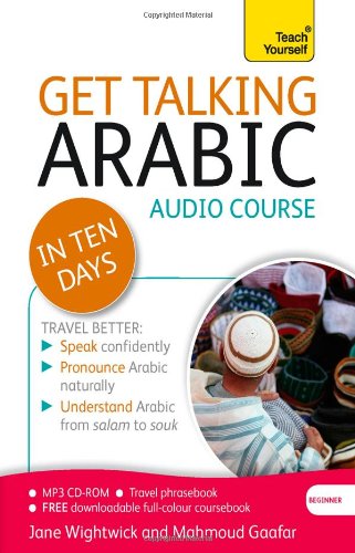 Get Talking Arabic in Ten Days A Teach Yourself Audio Course by Jane Wightwick