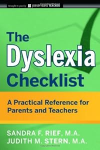 The Dyslexia Checklist: A Practical Reference for Parents and Teachers by Sandra F. Rief