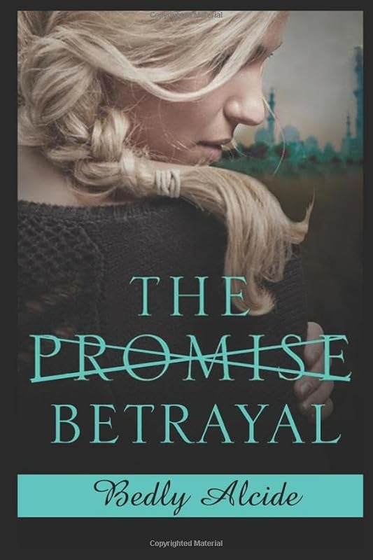 The Betrayal by Bedly Alcide
