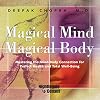 Magical Mind, Magical Body: Mastering the Mind/Body Connection for Perfect Health and Total Well-Being