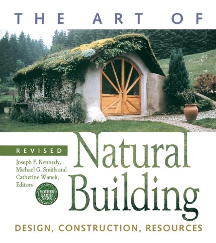 The Art of Natural Building: Design, Construction, Resources by Catherine Wanek