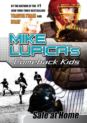 Safe at Home (Comeback Kids Novels) by Mike Lupica