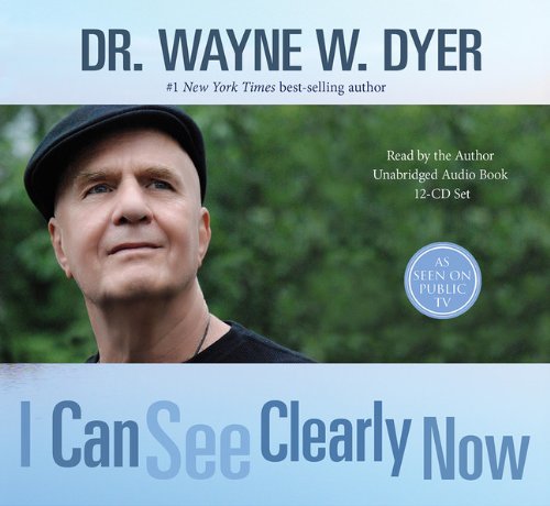 I Can See Clearly Now: 12-CD Set by Dr. Wayne W. Dyer Dr.