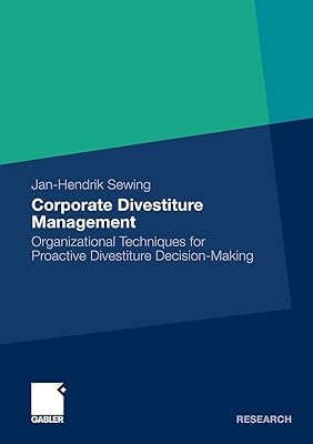 Corporate Divestiture Management: Organizational Techniques for Proactive Divestiture Decision-Making