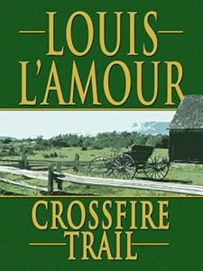 Crossfire Trail by Louis L'Amour