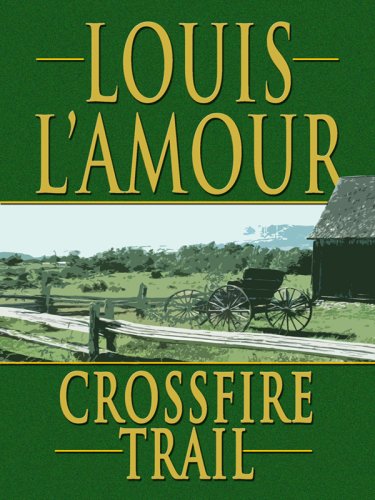 Crossfire Trail by Louis L'Amour