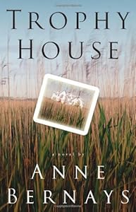 Trophy House: A Novel by Anne Bernays