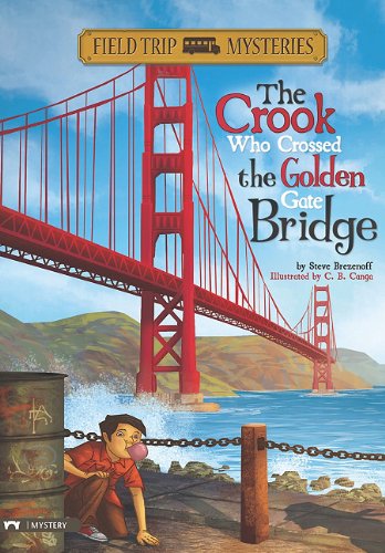 The Crook Who Crossed the Golden Gate Bridge by Steve Brezenoff