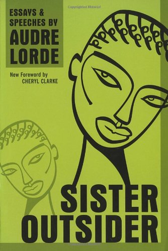 Sister Outsider: Essays and Speeches by Audre Lorde