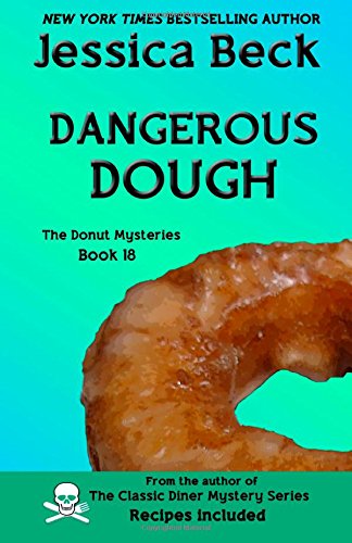 Dangerous Dough: Donut Mystery #18 by Jessica Beck