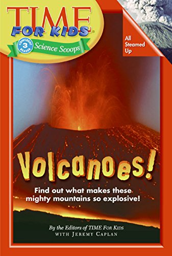 Time For Kids: Volcanoes! (Time for Kids Science Scoops) by Editors of TIME For Kids