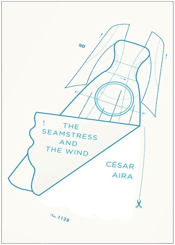 The Seamstress and the Wind by César Aira