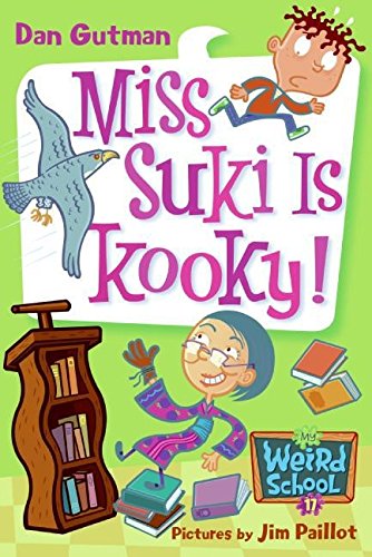 My Weird School #17: Miss Suki Is Kooky! by Dan Gutman