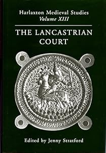 The Lancastrian Court by Jenny Stratford