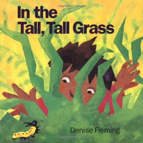 In the Tall, Tall Grass by Denise Fleming