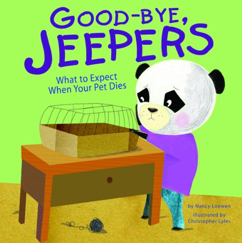 Good-bye, Jeepers: What to Expect When Your Pet Dies by Nancy Loewen