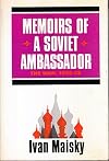Memoirs of a Soviet ambassador; the War, 1939-43