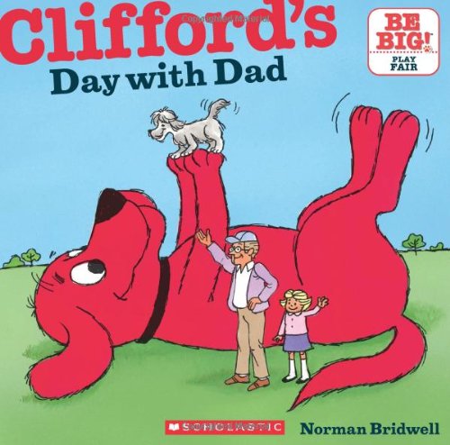 Clifford's Day with Dad by Norman Bridwell