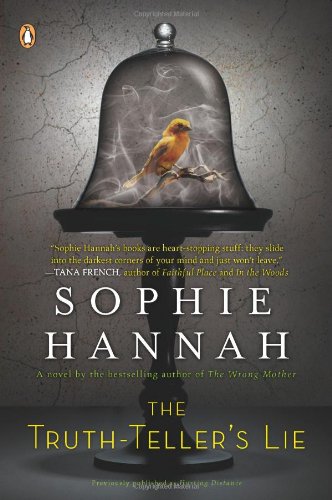 The Truth-Teller's Lie: A Novel previously published as Hurting Distance by Sophie Hannah