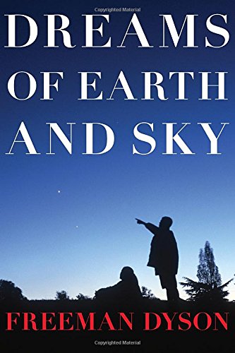 Dreams of Earth and Sky by Freeman Dyson