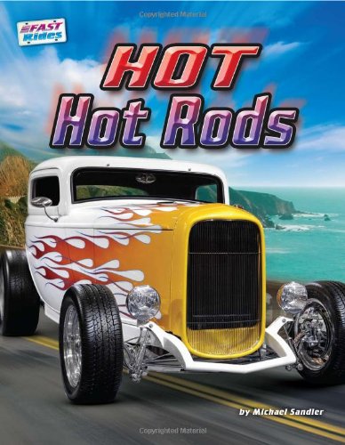 Hot Hot Rods by Michael Sandler