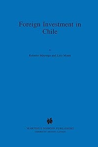Foreign Investment in Chile:The Legal Framework for Business, the Foreign Investment Regime in Chile, Environmental System in Chile, Documents by Roberto Mayorga