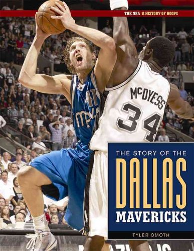 Dallas Mavericks (NBA: A History of Hoops) by Tyler Omoth