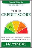 Your Credit Score: How to Improve the 3-Digit Number That Shapes Your Financial Future (4th Edition) (Liz Pulliam Weston)