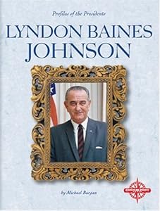 Lyndon Baines Johnson (Profiles of the Presidents)