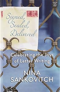 Signed, Sealed, Delivered: Celebrating the Joys of Letter Writing