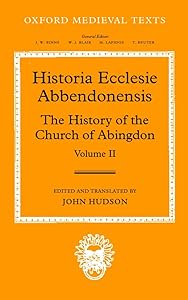 Historia Ecclesie Abbendonensis: the History of the Church of Abingdon (Oxford Medieval Texts)