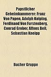 Papstlicher Geheimkammerer: Franz Von Papen, Adolph Kolping, Ferdinand Von Furstenberg, Conrad Grober, Alfons Beil, Sebastian Kneipp