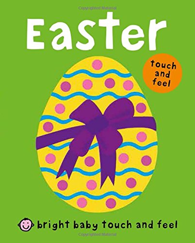 Bright Baby Touch and Feel Easter by Roger Priddy