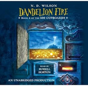 Dandelion Fire, Book 2 of the 100 Cupboards, Narrated By Russell Horton, 10 Cds