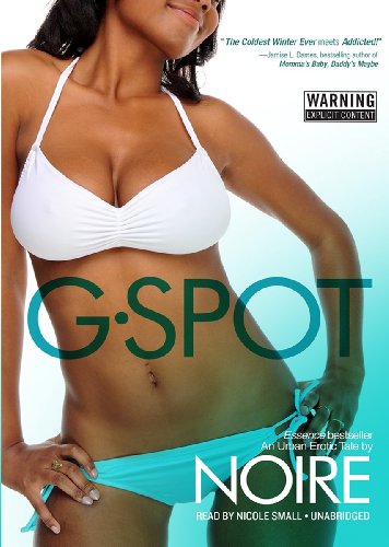 G-Spot: An Urban Erotic Tale (Urban Erotic Tales) by Noire