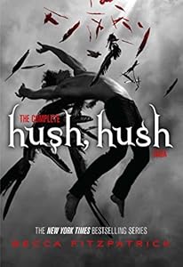 The Complete Hush, Hush Saga: Hush, Hush; Crescendo; Silence; Finale