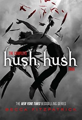 The Complete Hush, Hush Saga: Hush, Hush; Crescendo; Silence; Finale