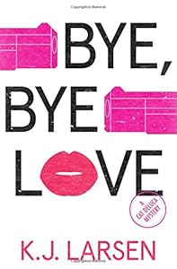 Bye, Bye Love: A Cat DeLuca Mystery
