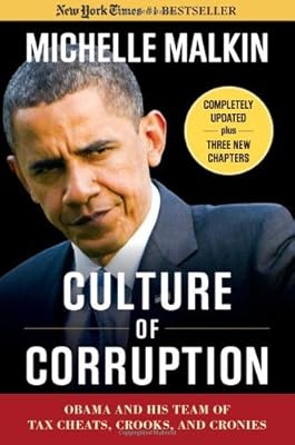 Culture of Corruption: Obama and His Team of Tax Cheats, Crooks, and Cronies