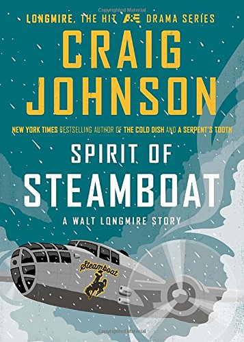 Spirit of Steamboat: A Walt Longmire Story by Craig Johnson