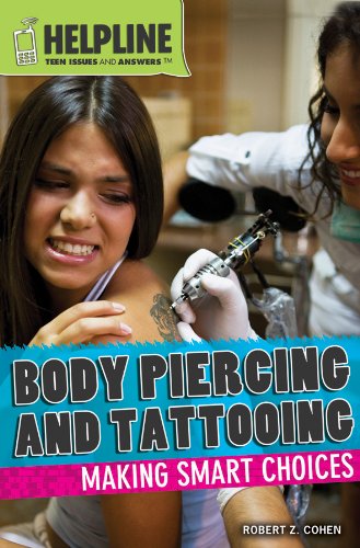 Body Piercing and Tattooing: Making Smart Choices by Robert Z. Cohen