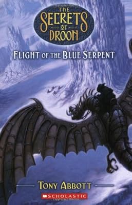 The Secrets of Droon #33: Flight of the Blue Serpent