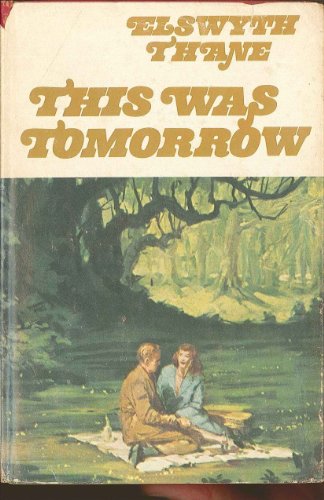 This Was Tomorrow by Elswyth Thane