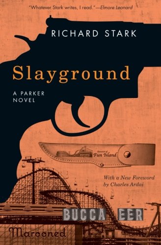 Slayground: A Parker Novel by Richard Stark