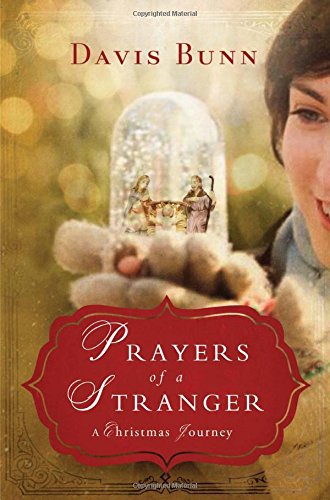 Prayers of a Stranger: A Christmas Journey by Davis Bunn