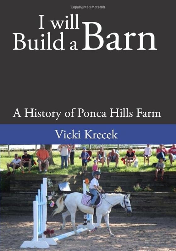 I Will Build a Barn: A History of Ponca Hills Farm by Vicki Krecek